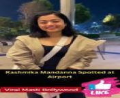 Rashmika Mandanna spotted at the Mumbai Airport Viral Masti Bollywood