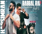 #harsimran #punjabisong #babbalrai&#60;br/&#62;Presenting the compilation of best of Harsimran &amp; Babbal Rai Ultimate Hits. Do listen &amp; enjoy :) Don&#39;t forget to Leave your valuable comments. #punjabisong #harsimran #babbalrai