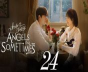 謝謝你溫暖我24 - Angels Fall Sometime 2024 Ep24 Full HD from မြန်မာသြကားများan