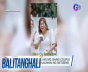 Ano &#39;yung hindi n&#39;yo malilimutang memory sa inyong kasal?&#60;br/&#62;&#60;br/&#62;&#60;br/&#62;Balitanghali is the daily noontime newscast of GTV anchored by Raffy Tima and Connie Sison. It airs Mondays to Fridays at 10:30 AM (PHL Time). For more videos from Balitanghali, visit http://www.gmanews.tv/balitanghali.&#60;br/&#62;&#60;br/&#62;#GMAIntegratedNews #KapusoStream&#60;br/&#62;&#60;br/&#62;Breaking news and stories from the Philippines and abroad:&#60;br/&#62;GMA Integrated News Portal: http://www.gmanews.tv&#60;br/&#62;Facebook: http://www.facebook.com/gmanews&#60;br/&#62;TikTok: https://www.tiktok.com/@gmanews&#60;br/&#62;Twitter: http://www.twitter.com/gmanews&#60;br/&#62;Instagram: http://www.instagram.com/gmanews&#60;br/&#62;&#60;br/&#62;GMA Network Kapuso programs on GMA Pinoy TV: https://gmapinoytv.com/subscribe