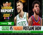 The Garden Report goes live following the Celtics game vs the Thunder. Catch the Celtics Postgame Show featuring Bobby Manning, Josue Pavon, Jimmy Toscano, A. Sherrod Blakely and John Zannis as they offer insights and analysis from Boston&#39;s game vs OKC.&#60;br/&#62;&#60;br/&#62;This episode of the Garden Report is brought to you by:&#60;br/&#62;&#60;br/&#62;Get in on the excitement with PrizePicks, America’s No. 1 Fantasy Sports App, where you can turn your hoops knowledge into serious cash. Download the app today and use code CLNS for a first deposit match up to &#36;100! Pick more. Pick less. It’s that Easy! &#60;br/&#62;&#60;br/&#62;Elevate your style game on and off the course with the PXG Spring Summer 2024 collection. Head over to PXG.com/GARDEN and save 10% on all apparel.&#60;br/&#62;&#60;br/&#62;Nutrafol Men! Take the first step to visibly thicker, healthier hair. For a limited time, Nutrafol is offering our listeners ten dollars off your first month’s subscription and free shipping when you go to Nutrafol.com/MEN and enter the promo code GARDEN!&#60;br/&#62;&#60;br/&#62;#Celtics #NBA #GardenReport #CLNS
