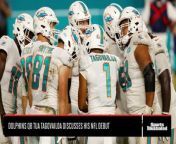 Miami Dolphins QB Tua Tagovailoa Discusses His NFL Debut from dolphin xxx