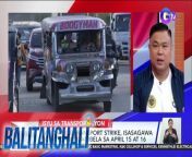 Tigil-pasada sa Lunes at Martes!&#60;br/&#62;&#60;br/&#62;&#60;br/&#62;Balitanghali is the daily noontime newscast of GTV anchored by Raffy Tima and Connie Sison. It airs Mondays to Fridays at 10:30 AM (PHL Time). For more videos from Balitanghali, visit http://www.gmanews.tv/balitanghali.&#60;br/&#62;&#60;br/&#62;#GMAIntegratedNews #KapusoStream&#60;br/&#62;&#60;br/&#62;Breaking news and stories from the Philippines and abroad:&#60;br/&#62;GMA Integrated News Portal: http://www.gmanews.tv&#60;br/&#62;Facebook: http://www.facebook.com/gmanews&#60;br/&#62;TikTok: https://www.tiktok.com/@gmanews&#60;br/&#62;Twitter: http://www.twitter.com/gmanews&#60;br/&#62;Instagram: http://www.instagram.com/gmanews&#60;br/&#62;&#60;br/&#62;GMA Network Kapuso programs on GMA Pinoy TV: https://gmapinoytv.com/subscribe