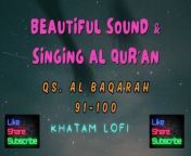 Enjoy the beautiful sound and singing Al Qur&#39;an&#60;br/&#62;Qs. Al Baqarah 91-100&#60;br/&#62;Hope this usefull for us&#60;br/&#62;&#60;br/&#62;Please subscribe, like and share being amal jariyah for us&#60;br/&#62;&#60;br/&#62;#arabic #alquran #lofi #moslem #islam #albaqarah #muslim #Music #MusicVideo