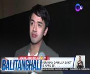 Ooperahan si David Licauco sa sakit na sleep apnea. In the zone naman sa Dubai ang SB19!&#60;br/&#62;&#60;br/&#62;&#60;br/&#62;Balitanghali is the daily noontime newscast of GTV anchored by Raffy Tima and Connie Sison. It airs Mondays to Fridays at 10:30 AM (PHL Time). For more videos from Balitanghali, visit http://www.gmanews.tv/balitanghali.&#60;br/&#62;&#60;br/&#62;#GMAIntegratedNews #KapusoStream&#60;br/&#62;&#60;br/&#62;Breaking news and stories from the Philippines and abroad:&#60;br/&#62;GMA Integrated News Portal: http://www.gmanews.tv&#60;br/&#62;Facebook: http://www.facebook.com/gmanews&#60;br/&#62;TikTok: https://www.tiktok.com/@gmanews&#60;br/&#62;Twitter: http://www.twitter.com/gmanews&#60;br/&#62;Instagram: http://www.instagram.com/gmanews&#60;br/&#62;&#60;br/&#62;GMA Network Kapuso programs on GMA Pinoy TV: https://gmapinoytv.com/subscribe