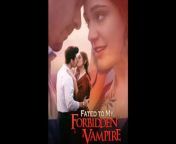 Fated To My Forbidden Vampire FullEpisode 2024