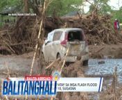 Death toll sa flash flood at landslide&#60;br/&#62;&#60;br/&#62;&#60;br/&#62;Balitanghali is the daily noontime newscast of GTV anchored by Raffy Tima and Connie Sison. It airs Mondays to Fridays at 10:30 AM (PHL Time). For more videos from Balitanghali, visit http://www.gmanews.tv/balitanghali.&#60;br/&#62;&#60;br/&#62;#GMAIntegratedNews #KapusoStream&#60;br/&#62;&#60;br/&#62;Breaking news and stories from the Philippines and abroad:&#60;br/&#62;GMA Integrated News Portal: http://www.gmanews.tv&#60;br/&#62;Facebook: http://www.facebook.com/gmanews&#60;br/&#62;TikTok: https://www.tiktok.com/@gmanews&#60;br/&#62;Twitter: http://www.twitter.com/gmanews&#60;br/&#62;Instagram: http://www.instagram.com/gmanews&#60;br/&#62;&#60;br/&#62;GMA Network Kapuso programs on GMA Pinoy TV: https://gmapinoytv.com/subscribe