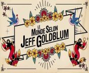 The World According to Jeff Goldblum Saison 1 -(FR) from school girl xxx fr