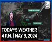Today&#39;s Weather, 4 P.M. &#124; May 9, 2024&#60;br/&#62;&#60;br/&#62;Video Courtesy of DOST-PAGASA&#60;br/&#62;&#60;br/&#62;Subscribe to The Manila Times Channel - https://tmt.ph/YTSubscribe &#60;br/&#62;&#60;br/&#62;Visit our website at https://www.manilatimes.net &#60;br/&#62;&#60;br/&#62;Follow us: &#60;br/&#62;Facebook - https://tmt.ph/facebook &#60;br/&#62;Instagram - https://tmt.ph/instagram &#60;br/&#62;Twitter - https://tmt.ph/twitter &#60;br/&#62;DailyMotion - https://tmt.ph/dailymotion &#60;br/&#62;&#60;br/&#62;Subscribe to our Digital Edition - https://tmt.ph/digital &#60;br/&#62;&#60;br/&#62;Check out our Podcasts: &#60;br/&#62;Spotify - https://tmt.ph/spotify &#60;br/&#62;Apple Podcasts - https://tmt.ph/applepodcasts &#60;br/&#62;Amazon Music - https://tmt.ph/amazonmusic &#60;br/&#62;Deezer: https://tmt.ph/deezer &#60;br/&#62;Tune In: https://tmt.ph/tunein&#60;br/&#62;&#60;br/&#62;#TheManilaTimes&#60;br/&#62;#WeatherUpdateToday &#60;br/&#62;#WeatherForecast&#60;br/&#62;