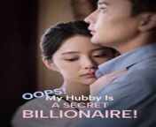 Oops! My Hubby Is A Secret Billionaire! -P1&#60;br/&#62;They met ten years ago in a foreign country, where she helped him out of his troubles. Ten years later, they meet again, but she no longer remembers him and thinks he&#39;s just a poor worker. In order to marry before turning 25 and inherit the family fortune, they hastily tie the knot. What will their married life be like?