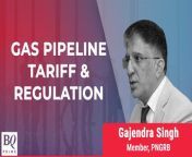 PNGRB Member Gajendra Singh talks about gas pipeline tariff and regulation. #BQLive