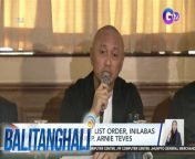 Dalawang Alert List Order ang inilabas ng Department of Justice laban kay dating Negros Oriental Third District Representative Arnolfo Teves, Junior&#60;br/&#62;&#60;br/&#62;&#60;br/&#62;Dalawang Alert List Order ang inilabas ng Department of Justice laban kay dating Negros Oriental Third District Representative Arnolfo Teves, Junior&#60;br/&#62;&#60;br/&#62;&#60;br/&#62;Balitanghali is the daily noontime newscast of GTV anchored by Raffy Tima and Connie Sison. It airs Mondays to Fridays at 10:30 AM (PHL Time). For more videos from Balitanghali, visit http://www.gmanews.tv/balitanghali.&#60;br/&#62;&#60;br/&#62;#GMAIntegratedNews #KapusoStream&#60;br/&#62;&#60;br/&#62;Breaking news and stories from the Philippines and abroad:&#60;br/&#62;GMA Integrated News Portal: http://www.gmanews.tv&#60;br/&#62;Facebook: http://www.facebook.com/gmanews&#60;br/&#62;TikTok: https://www.tiktok.com/@gmanews&#60;br/&#62;Twitter: http://www.twitter.com/gmanews&#60;br/&#62;Instagram: http://www.instagram.com/gmanews&#60;br/&#62;&#60;br/&#62;GMA Network Kapuso programs on GMA Pinoy TV: https://gmapinoytv.com/subscribe