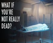 What If You Wake Up After You're Pronounced Dead? | Unveiled from 1 death 1 strip