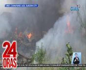 13 ang sugatan sa magkahiwalay na sunog sa Maynila at Quezon City.&#60;br/&#62;&#60;br/&#62;&#60;br/&#62;24 Oras is GMA Network’s flagship newscast, anchored by Mel Tiangco, Vicky Morales and Emil Sumangil. It airs on GMA-7 Mondays to Fridays at 6:30 PM (PHL Time) and on weekends at 5:30 PM. For more videos from 24 Oras, visit http://www.gmanews.tv/24oras.&#60;br/&#62;&#60;br/&#62;#GMAIntegratedNews #KapusoStream&#60;br/&#62;&#60;br/&#62;Breaking news and stories from the Philippines and abroad:&#60;br/&#62;GMA Integrated News Portal: http://www.gmanews.tv&#60;br/&#62;Facebook: http://www.facebook.com/gmanews&#60;br/&#62;TikTok: https://www.tiktok.com/@gmanews&#60;br/&#62;Twitter: http://www.twitter.com/gmanews&#60;br/&#62;Instagram: http://www.instagram.com/gmanews&#60;br/&#62;&#60;br/&#62;GMA Network Kapuso programs on GMA Pinoy TV: https://gmapinoytv.com/subscribe
