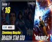 #yunzhi#yzdw&#60;br/&#62; &#60;br/&#62;donghua,donghua sub indo,multisub,chinese animation,yzdw,donghua eng sub,multi sub,sub indo,yunzhi,Dragon Star God season 1 episode 16 sub indo,Shenlong Xingzhu&#60;br/&#62;