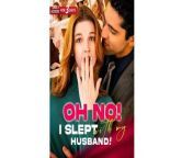 Oh No! Slept with My Husband! Full Movie | Romantic Drama Short 2024 from oh daddy fuck me not moms gay