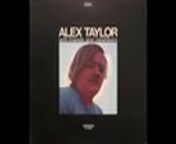 American singer Alex Taylor was the eldest brother of James, Livingston, Hugh and Kate Taylor and came from family which produced a number of Musicians. In 23 years Alex Taylor released 6 albums. On March 7, 1993 he suffered a heart attack while recording his 7th album in Sanford, Florida at King Snake Records Studio, and died on March 12, 1993. &#60;br/&#62;Bluesy Southern rock, with Southern folk blues roots.&#60;br/&#62;&#60;br/&#62;Alex Taylor - vocals.&#60;br/&#62;James Taylor, Tommy Talton, Peter Kowalke, Joe Rudd - guitars.&#60;br/&#62;Scott Boyer - guitar, backing vocals.&#60;br/&#62;Paul Hornsby - keyboards.&#60;br/&#62;King Curtis - saxophone, horns arrangements.&#60;br/&#62;Willie Bridges, Ronnie Cuber, Frank Wess - saxophone.&#60;br/&#62;Daniel Moore - trumpet.&#60;br/&#62;Johnny Sandlin - bass.&#60;br/&#62;Bill Stewart - drums.&#60;br/&#62;&#60;br/&#62;Highway song.&#60;br/&#62;Southern kids.&#60;br/&#62;All in line.&#60;br/&#62;Night owl.&#60;br/&#62;C song.&#60;br/&#62;It&#39;s all over now.&#60;br/&#62;Baby Ruth.&#60;br/&#62;Take out some insurance.&#60;br/&#62;Southbound.
