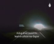 In video footage, released by Sussex Police, a drug-driver from Littlehampton lost control of her vehicle and caused a serious head-on collision near Bognor Regis.