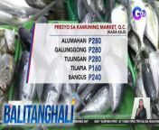 Mas murang isda after Holy Week!&#60;br/&#62;&#60;br/&#62;&#60;br/&#62;Balitanghali is the daily noontime newscast of GTV anchored by Raffy Tima and Connie Sison. It airs Mondays to Fridays at 10:30 AM (PHL Time). For more videos from Balitanghali, visit http://www.gmanews.tv/balitanghali.&#60;br/&#62;&#60;br/&#62;#GMAIntegratedNews #KapusoStream&#60;br/&#62;&#60;br/&#62;Breaking news and stories from the Philippines and abroad:&#60;br/&#62;GMA Integrated News Portal: http://www.gmanews.tv&#60;br/&#62;Facebook: http://www.facebook.com/gmanews&#60;br/&#62;TikTok: https://www.tiktok.com/@gmanews&#60;br/&#62;Twitter: http://www.twitter.com/gmanews&#60;br/&#62;Instagram: http://www.instagram.com/gmanews&#60;br/&#62;&#60;br/&#62;GMA Network Kapuso programs on GMA Pinoy TV: https://gmapinoytv.com/subscribe