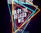 Royalty free Music - Relax Impu - Quiet mixtape from dholakpur mixtape